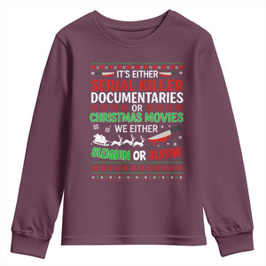 Crime Documentaries Ugly Christmas Youth Sweatshirt Funny Horror Xmas Slaying Or Sleighing TS10 Maroon Print Your Wear