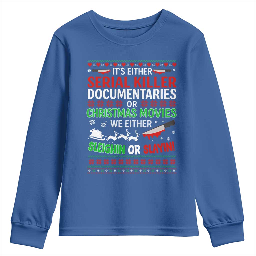 Crime Documentaries Ugly Christmas Youth Sweatshirt Funny Horror Xmas Slaying Or Sleighing TS10 Royal Blue Print Your Wear