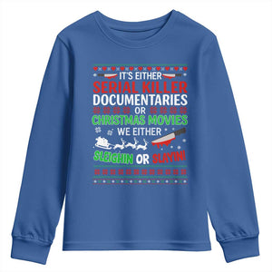 Crime Documentaries Ugly Christmas Youth Sweatshirt Funny Horror Xmas Slaying Or Sleighing TS10 Royal Blue Print Your Wear