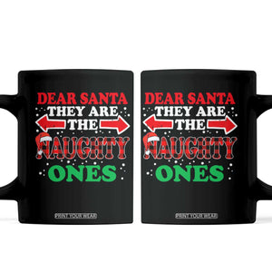 Dear Santa They Naughty Ones Coffee Mug Christmas Red Plaid Pajamas PJ Xmas Gifts TS10 Black Print Your Wear