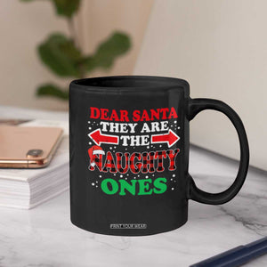 Dear Santa They Naughty Ones Coffee Mug Christmas Red Plaid Pajamas PJ Xmas Gifts TS10 Print Your Wear