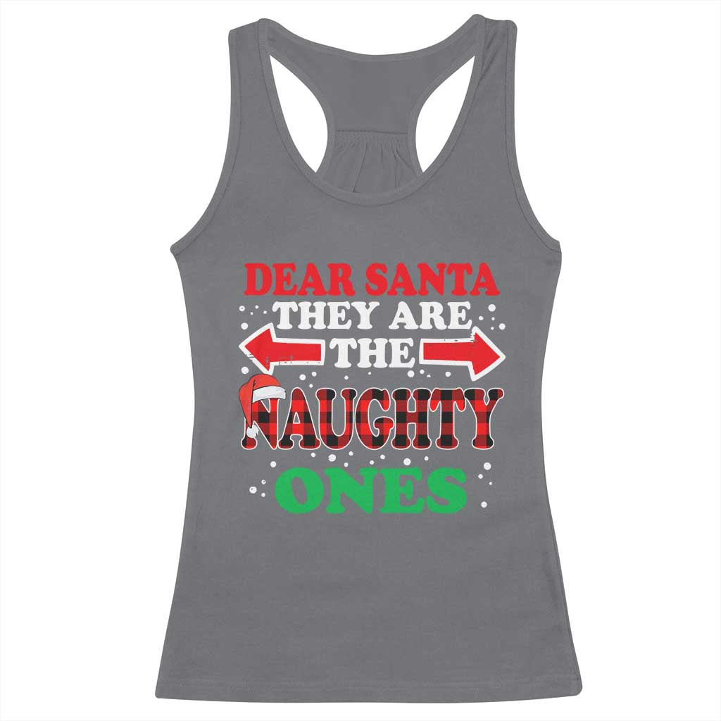 Dear Santa They Naughty Ones Racerback Tank Top Christmas Red Plaid Pajamas PJ Xmas Gifts TS10 Charcoal Print Your Wear