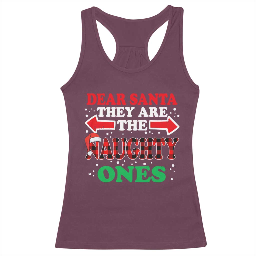 Dear Santa They Naughty Ones Racerback Tank Top Christmas Red Plaid Pajamas PJ Xmas Gifts TS10 Maroon Print Your Wear
