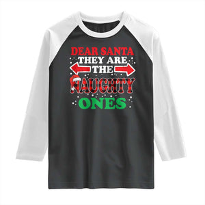 Dear Santa They Naughty Ones Raglan Shirt Christmas Red Plaid Pajamas PJ Xmas Gifts TS10 Black White Print Your Wear