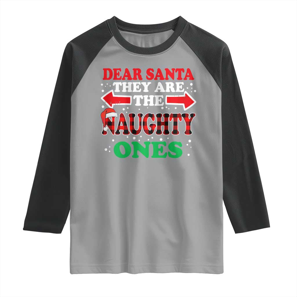 Dear Santa They Naughty Ones Raglan Shirt Christmas Red Plaid Pajamas PJ Xmas Gifts TS10 Sport Gray Black Print Your Wear
