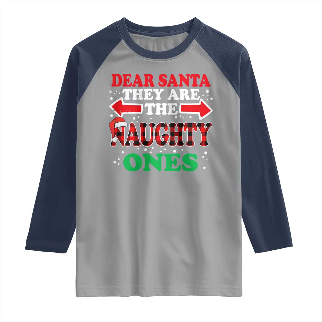 Dear Santa They Naughty Ones Raglan Shirt Christmas Red Plaid Pajamas PJ Xmas Gifts TS10 Sport Gray Navy Print Your Wear