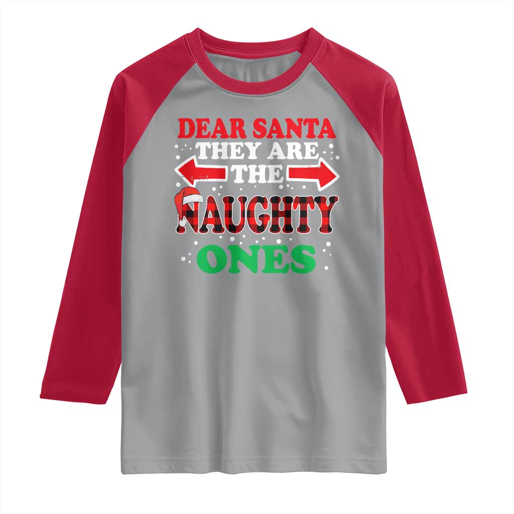 Dear Santa They Naughty Ones Raglan Shirt Christmas Red Plaid Pajamas PJ Xmas Gifts TS10 Sport Gray Red Print Your Wear