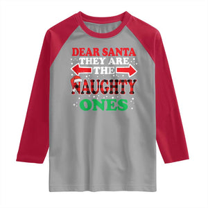 Dear Santa They Naughty Ones Raglan Shirt Christmas Red Plaid Pajamas PJ Xmas Gifts TS10 Sport Gray Red Print Your Wear