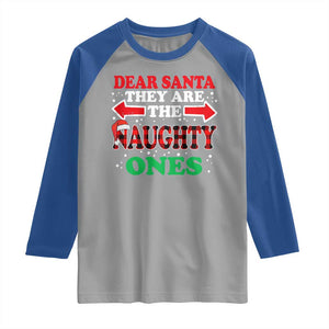 Dear Santa They Naughty Ones Raglan Shirt Christmas Red Plaid Pajamas PJ Xmas Gifts TS10 Sport Gray Royal Print Your Wear