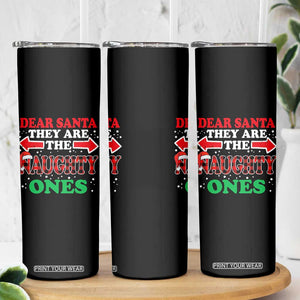 Dear Santa They Naughty Ones Skinny Tumbler Christmas Red Plaid Pajamas PJ Xmas Gifts TS10 Print Your Wear