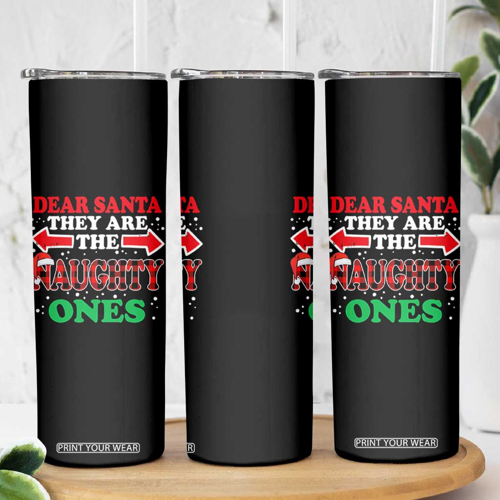 Dear Santa They Naughty Ones Skinny Tumbler Christmas Red Plaid Pajamas PJ Xmas Gifts TS10 Print Your Wear