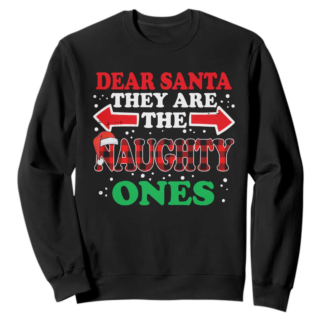 Dear Santa They Naughty Ones Sweatshirt Christmas Red Plaid Pajamas PJ Xmas Gifts TS10 Black Print Your Wear