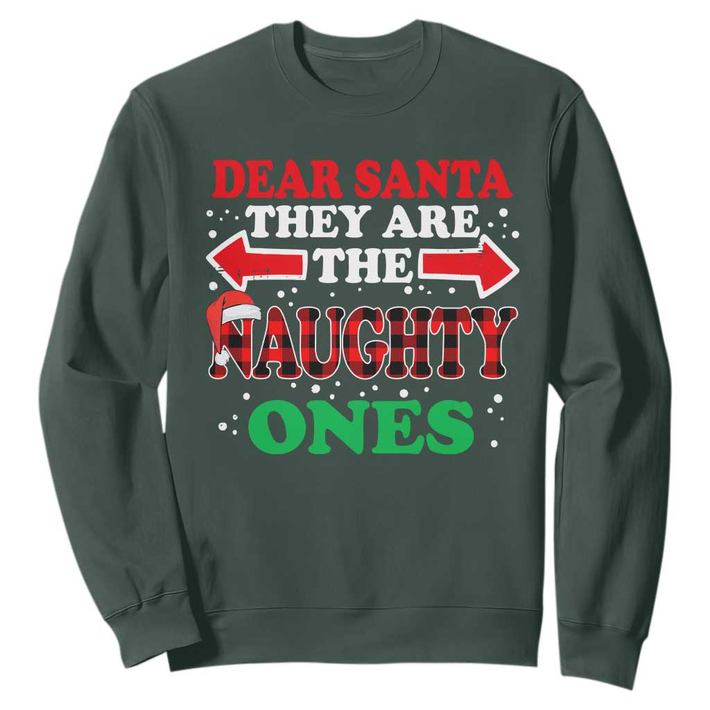 Dear Santa They Naughty Ones Sweatshirt Christmas Red Plaid Pajamas PJ Xmas Gifts TS10 Dark Forest Green Print Your Wear