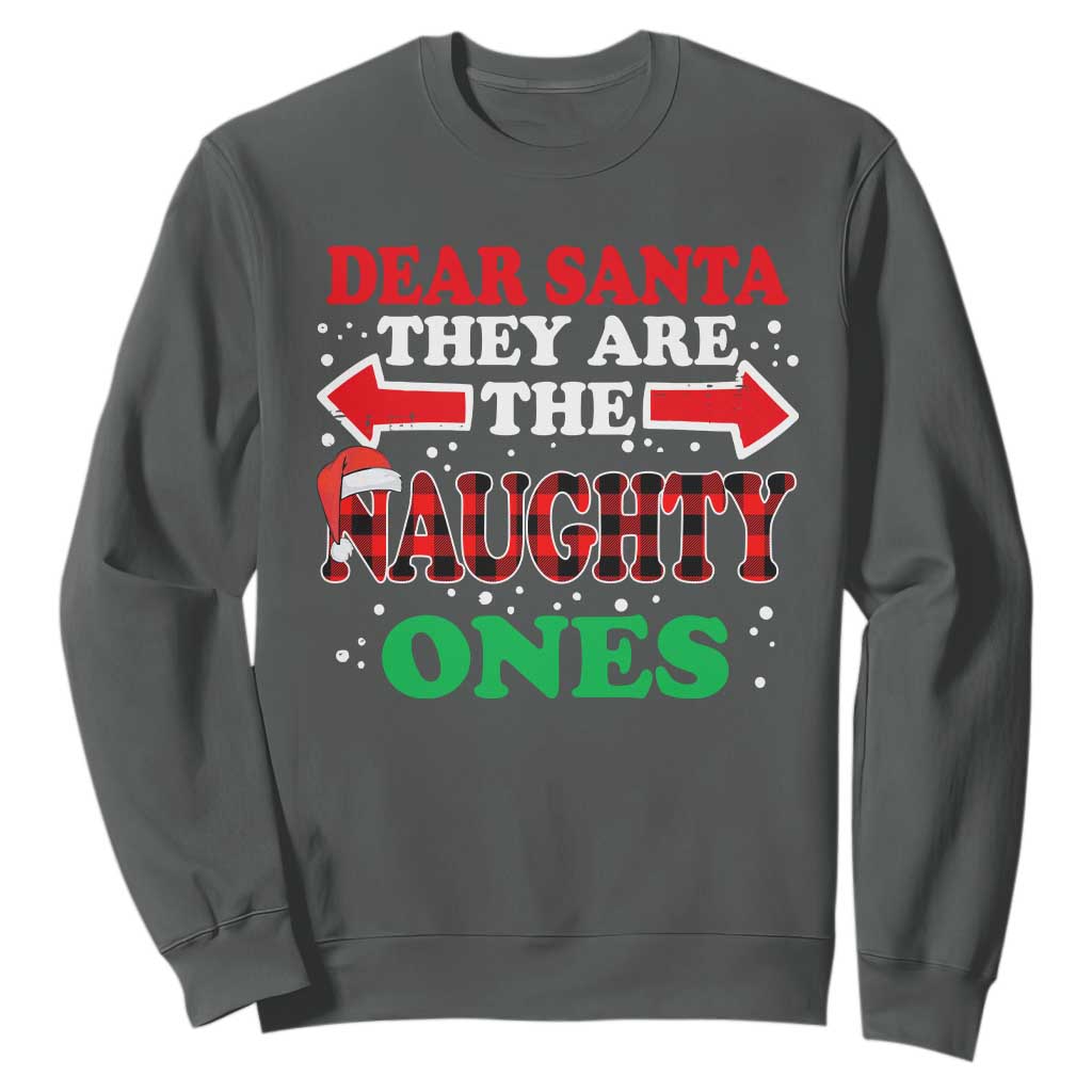 Dear Santa They Naughty Ones Sweatshirt Christmas Red Plaid Pajamas PJ Xmas Gifts TS10 Dark Heather Print Your Wear