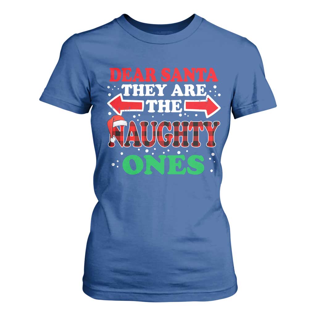 Dear Santa They Naughty Ones T Shirt For Women Christmas Red Plaid Pajamas PJ Xmas Gifts TS10 Royal Blue Print Your Wear