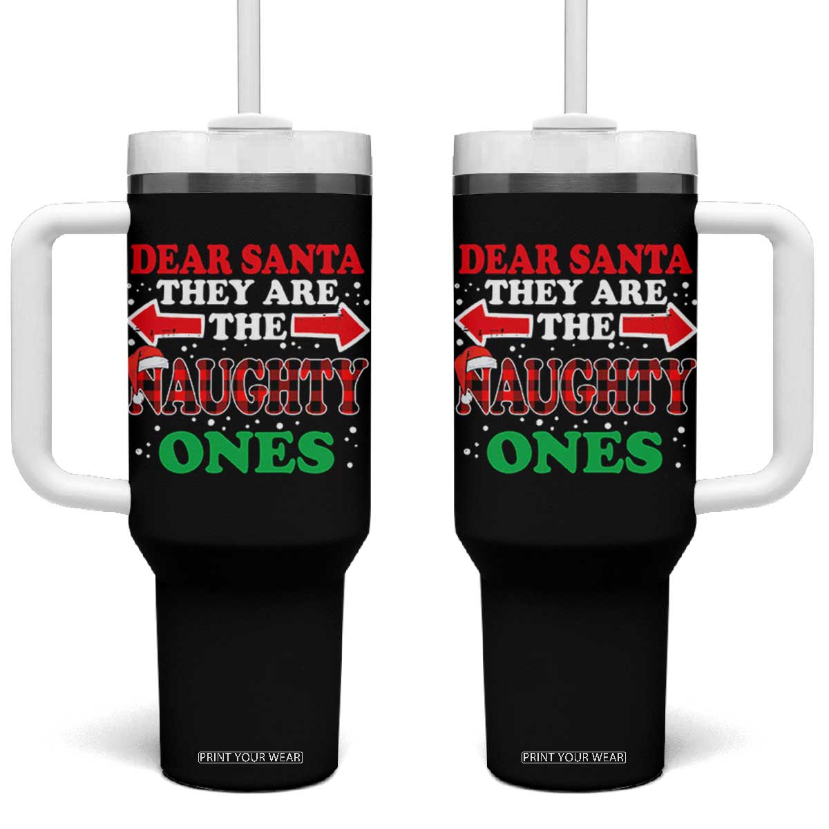 Dear Santa They Naughty Ones Tumbler With Handle Christmas Red Plaid Pajamas PJ Xmas Gifts TS10 One Size: 40 oz Black Print Your Wear