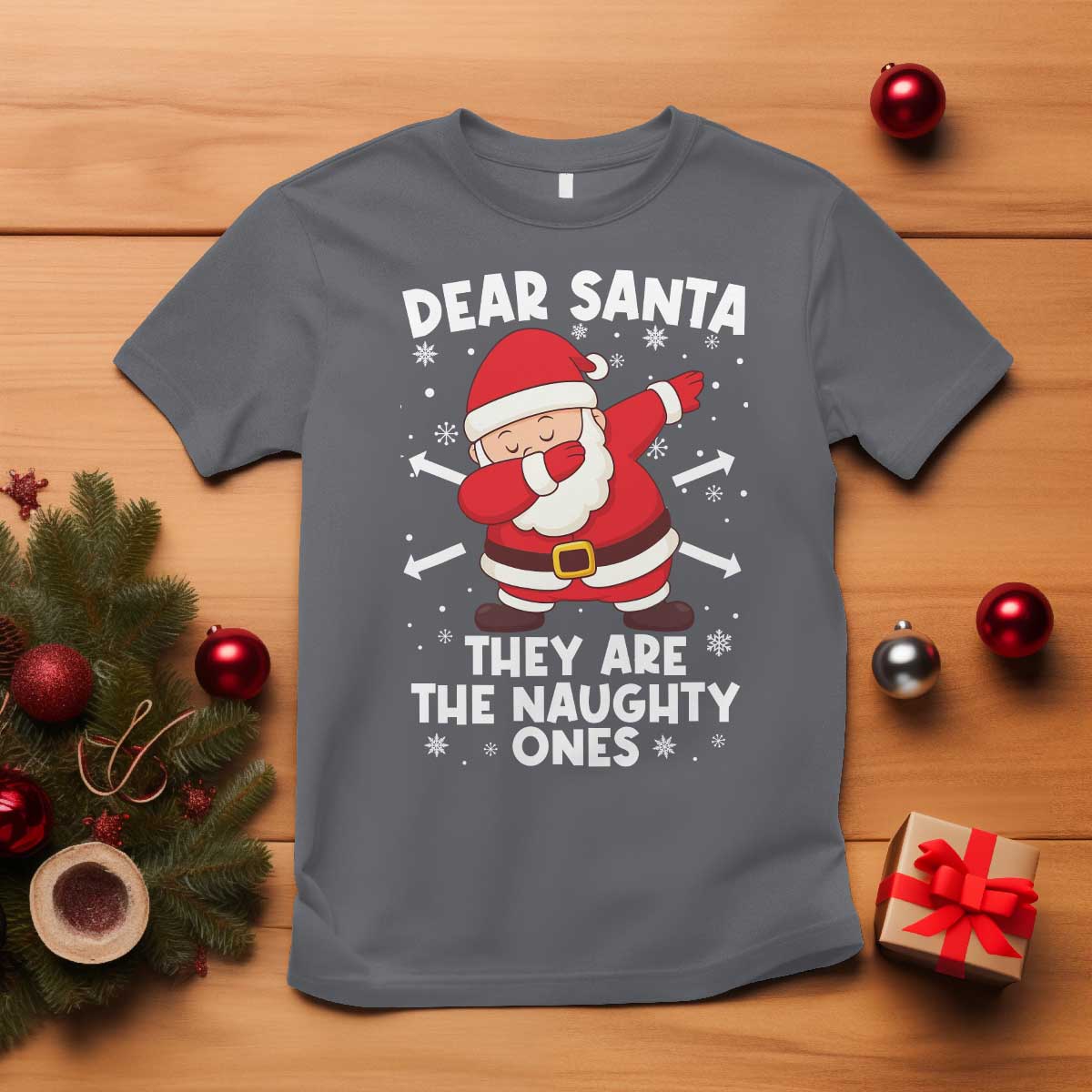 Dear Santa They Naughty Ones T Shirt Dabbing Santa Christmas Pajamas PJ Xmas Gifts TS10 Charcoal Print Your Wear