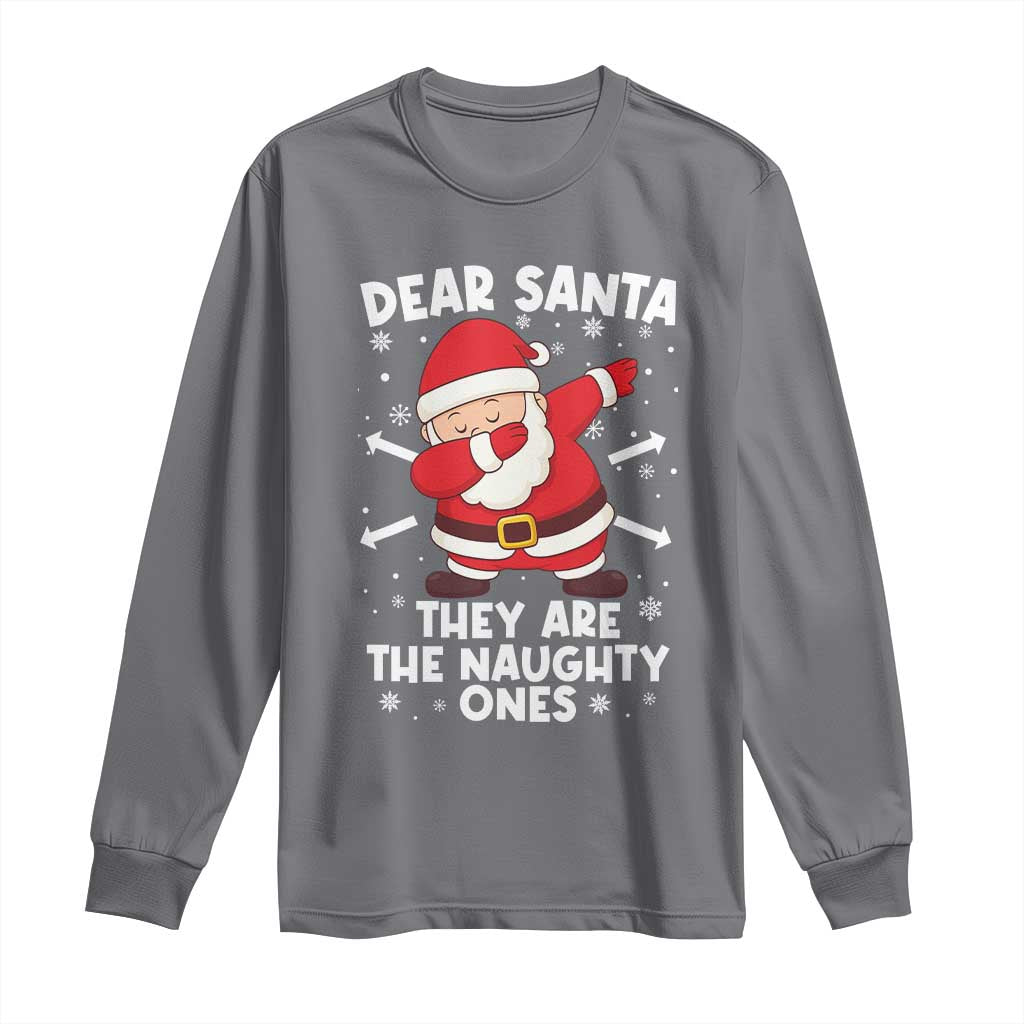 Dear Santa They Naughty Ones Long Sleeve Shirt Dabbing Santa Christmas Pajamas PJ Xmas Gifts TS10 Charcoal Print Your Wear