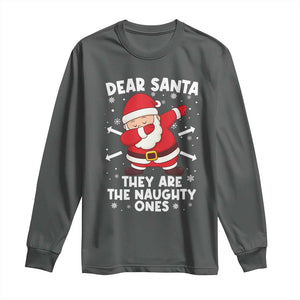 Dear Santa They Naughty Ones Long Sleeve Shirt Dabbing Santa Christmas Pajamas PJ Xmas Gifts TS10 Dark Heather Print Your Wear