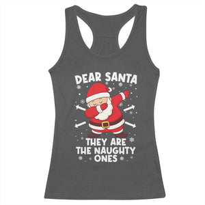 Dear Santa They Naughty Ones Racerback Tank Top Dabbing Santa Christmas Pajamas PJ Xmas Gifts TS10 Dark Heather Print Your Wear