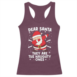 Dear Santa They Naughty Ones Racerback Tank Top Dabbing Santa Christmas Pajamas PJ Xmas Gifts TS10 Maroon Print Your Wear