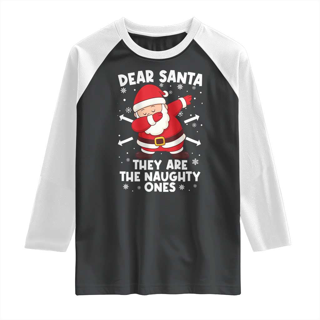 Dear Santa They Naughty Ones Raglan Shirt Dabbing Santa Christmas Pajamas PJ Xmas Gifts TS10 Black White Print Your Wear