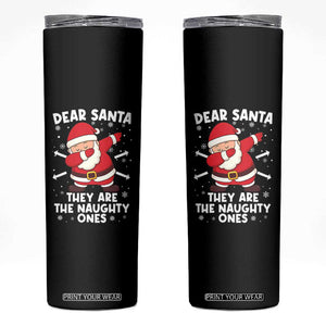 Dear Santa They Naughty Ones Skinny Tumbler Dabbing Santa Christmas Pajamas PJ Xmas Gifts TS10 Black Print Your Wear