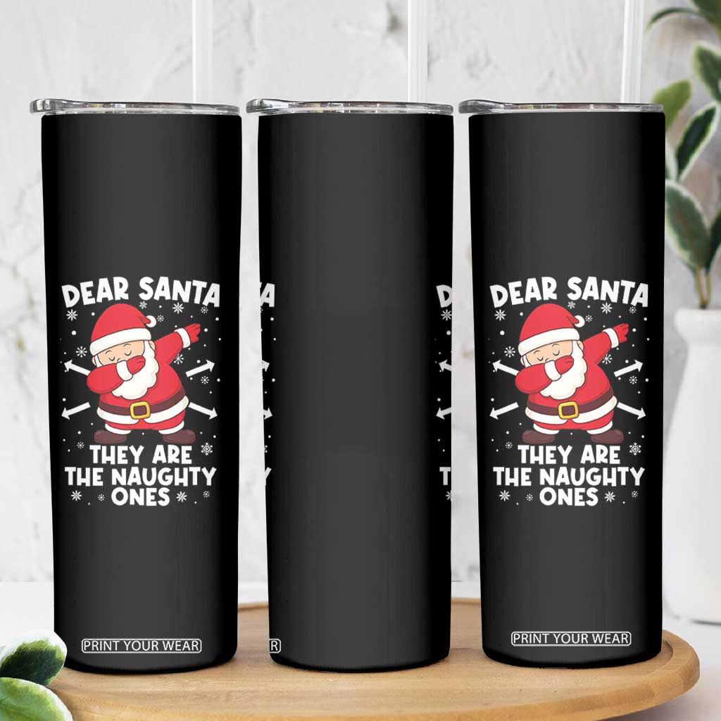 Dear Santa They Naughty Ones Skinny Tumbler Dabbing Santa Christmas Pajamas PJ Xmas Gifts TS10 Print Your Wear