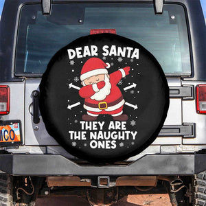 Dear Santa They Naughty Ones Spare Tire Cover Dabbing Santa Christmas Pajamas PJ Xmas Gifts TS10 No hole Black Print Your Wear