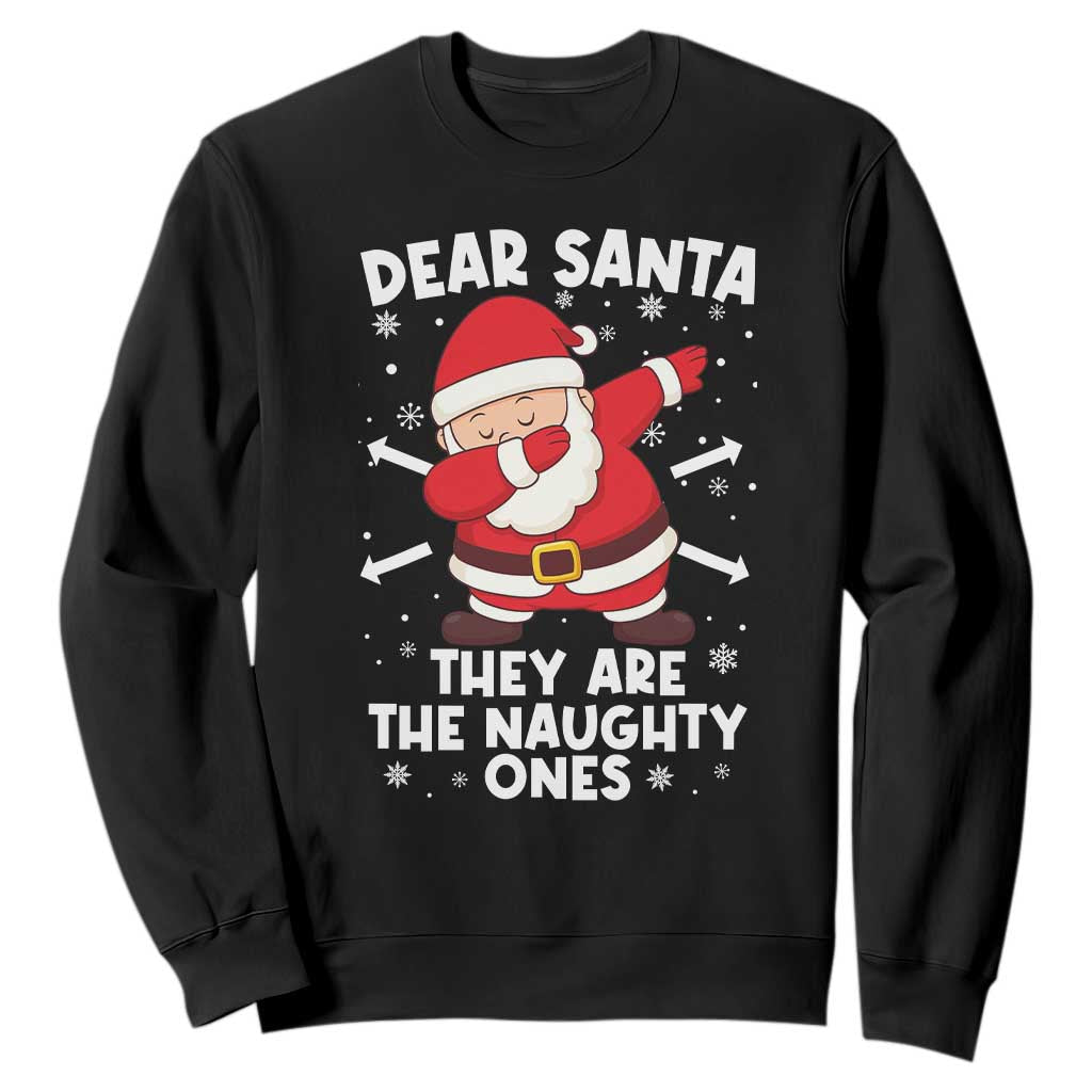 Dear Santa They Naughty Ones Sweatshirt Dabbing Santa Christmas Pajamas PJ Xmas Gifts TS10 Black Print Your Wear