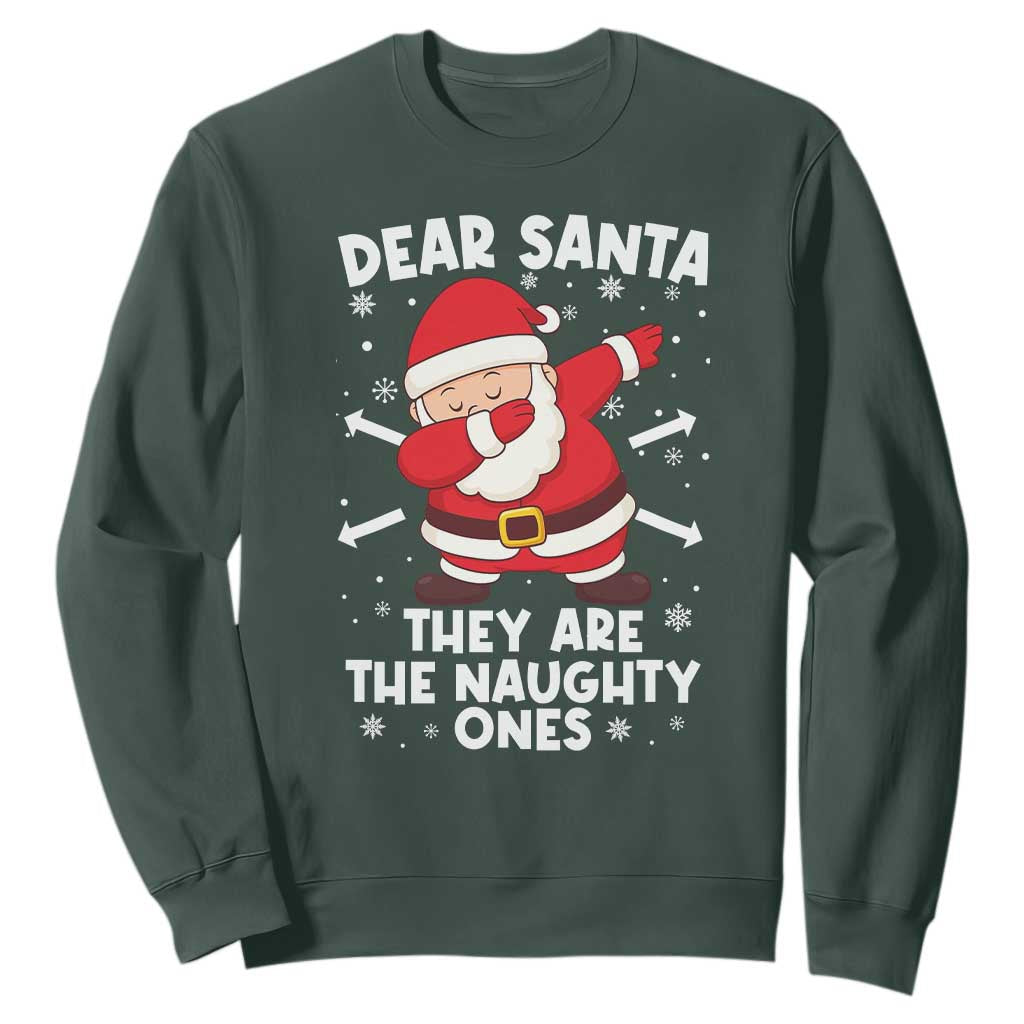 Dear Santa They Naughty Ones Sweatshirt Dabbing Santa Christmas Pajamas PJ Xmas Gifts TS10 Dark Forest Green Print Your Wear