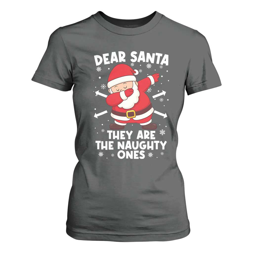 Dear Santa They Naughty Ones T Shirt For Women Dabbing Santa Christmas Pajamas PJ Xmas Gifts TS10 Dark Heather Print Your Wear