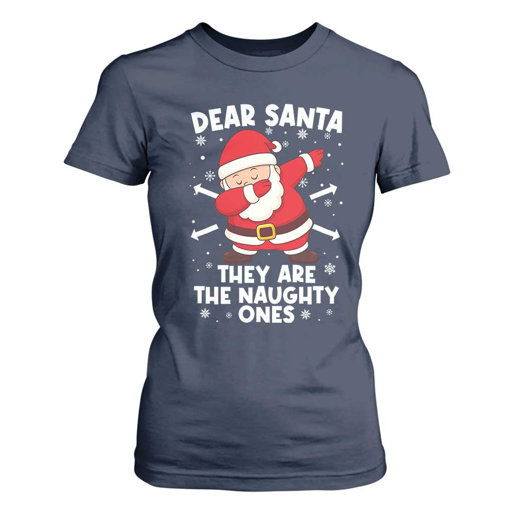 Dear Santa They Naughty Ones T Shirt For Women Dabbing Santa Christmas Pajamas PJ Xmas Gifts TS10 Navy Print Your Wear