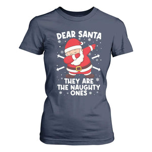 Dear Santa They Naughty Ones T Shirt For Women Dabbing Santa Christmas Pajamas PJ Xmas Gifts TS10 Navy Print Your Wear