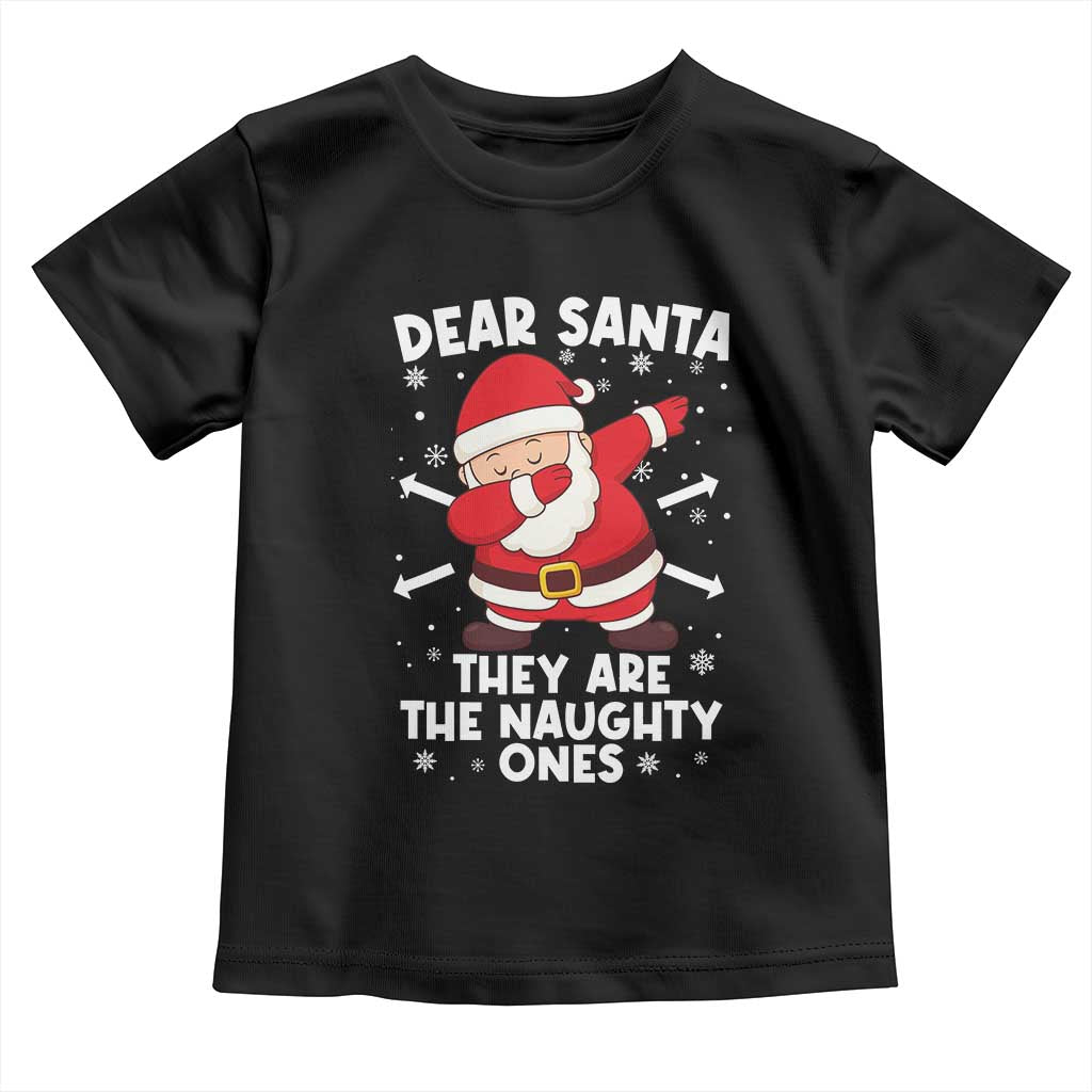 Dear Santa They Naughty Ones Toddler T Shirt Dabbing Santa Christmas Pajamas PJ Xmas Gifts TS10 Black Print Your Wear