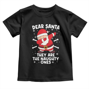 Dear Santa They Naughty Ones Toddler T Shirt Dabbing Santa Christmas Pajamas PJ Xmas Gifts TS10 Black Print Your Wear