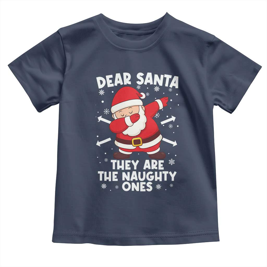 Dear Santa They Naughty Ones Toddler T Shirt Dabbing Santa Christmas Pajamas PJ Xmas Gifts TS10 Navy Print Your Wear