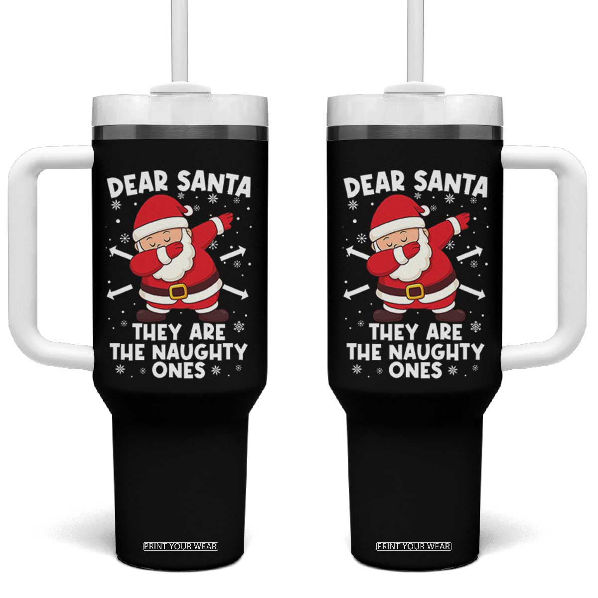 Dear Santa They Naughty Ones Tumbler With Handle Dabbing Santa Christmas Pajamas PJ Xmas Gifts TS10 One Size: 40 oz Black Print Your Wear