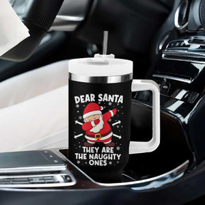 Dear Santa They Naughty Ones Tumbler With Handle Dabbing Santa Christmas Pajamas PJ Xmas Gifts TS10 Print Your Wear
