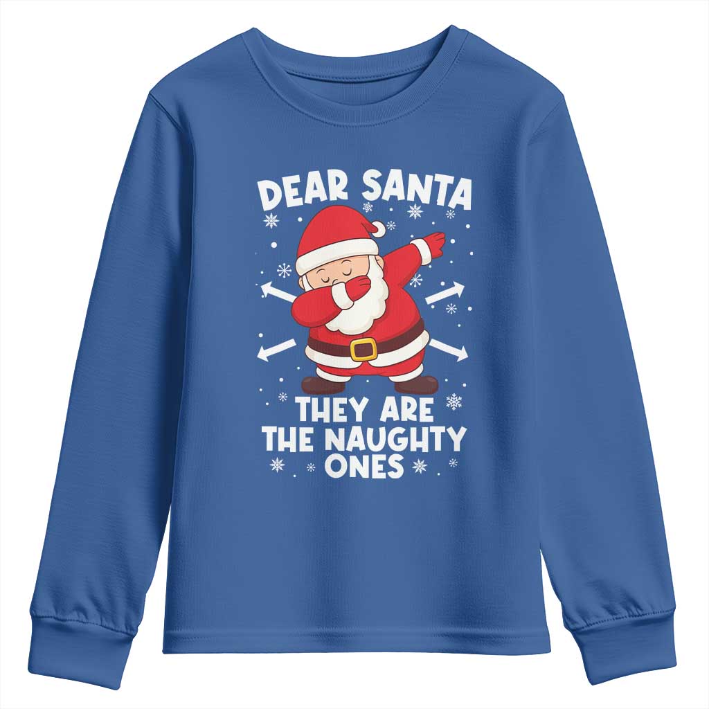 Dear Santa They Naughty Ones Youth Sweatshirt Dabbing Santa Christmas Pajamas PJ Xmas Gifts TS10 Royal Blue Print Your Wear