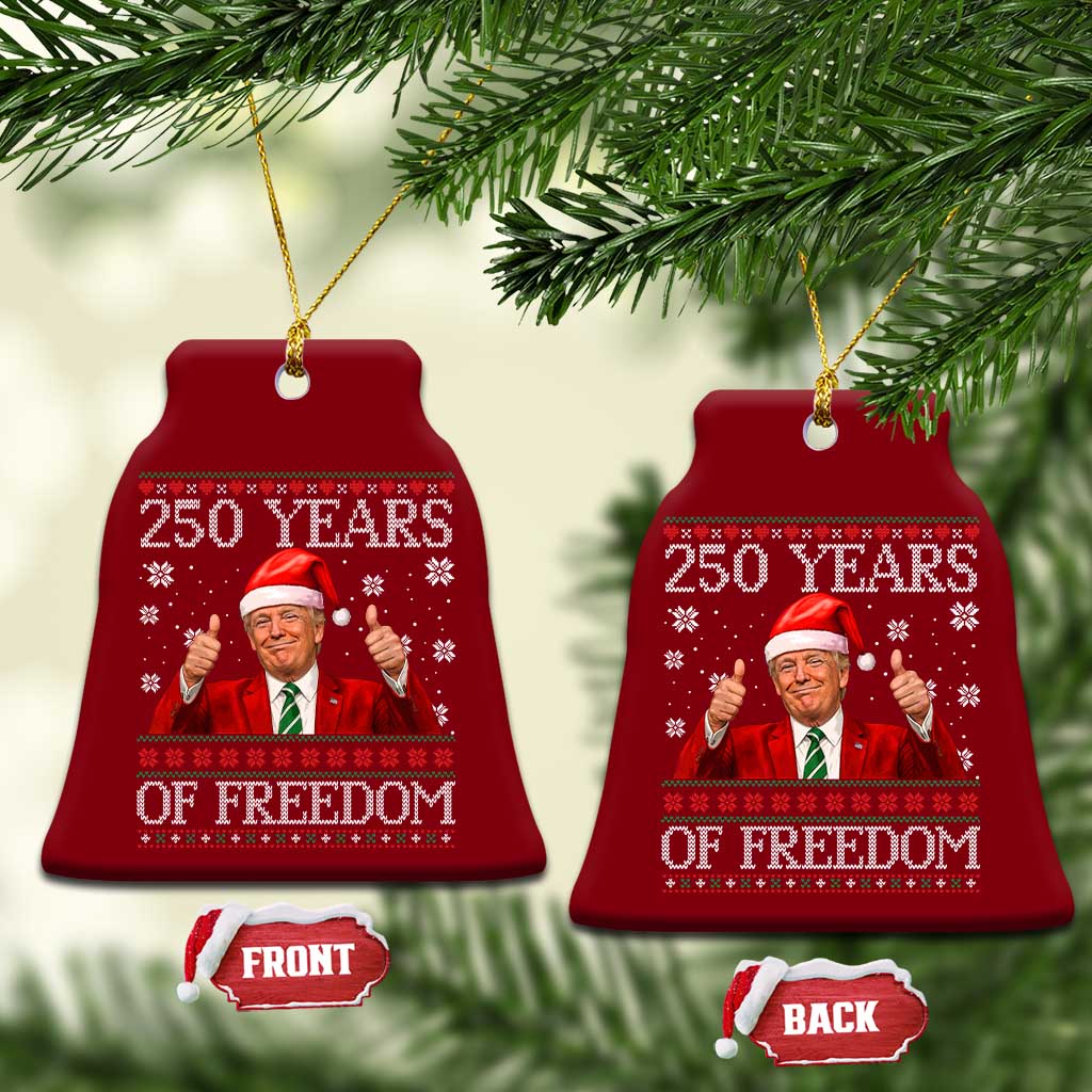 250 Years Of Freedom Christmas Ceramic Ornament 250th Anniversary USA Trump Ugly Xmas TS10 Print Your Wear