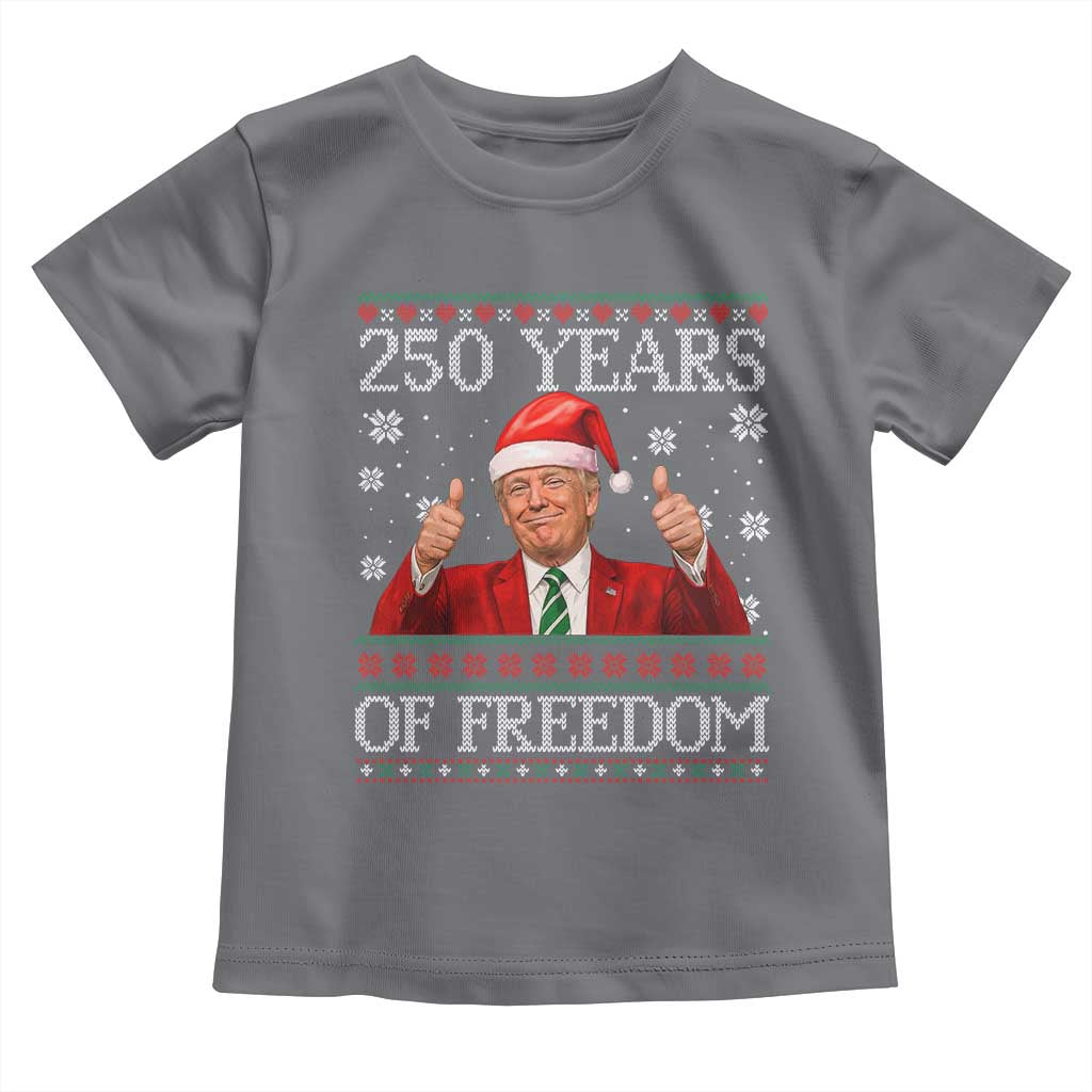 250 Years Of Freedom Christmas Toddler T Shirt 250th Anniversary USA Trump Ugly Xmas TS10 Charcoal Print Your Wear