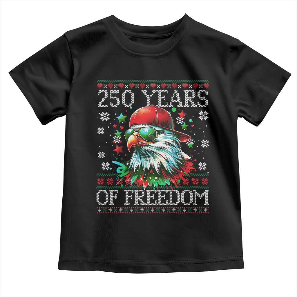 250 Years Of Freedom Christmas Toddler T Shirt 250th Anniversary USA Eagle Ugly Xmas TS10 Black Print Your Wear