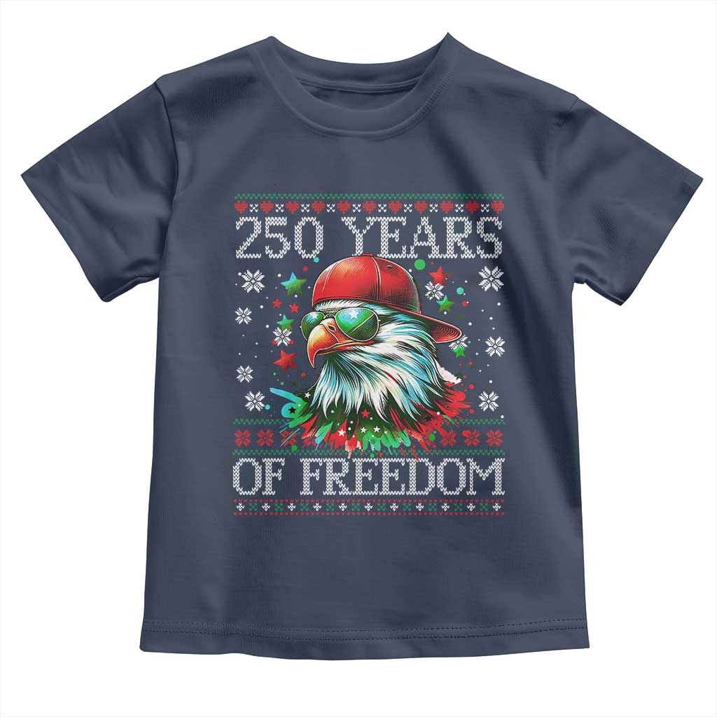 250 Years Of Freedom Christmas Toddler T Shirt 250th Anniversary USA Eagle Ugly Xmas TS10 Navy Print Your Wear
