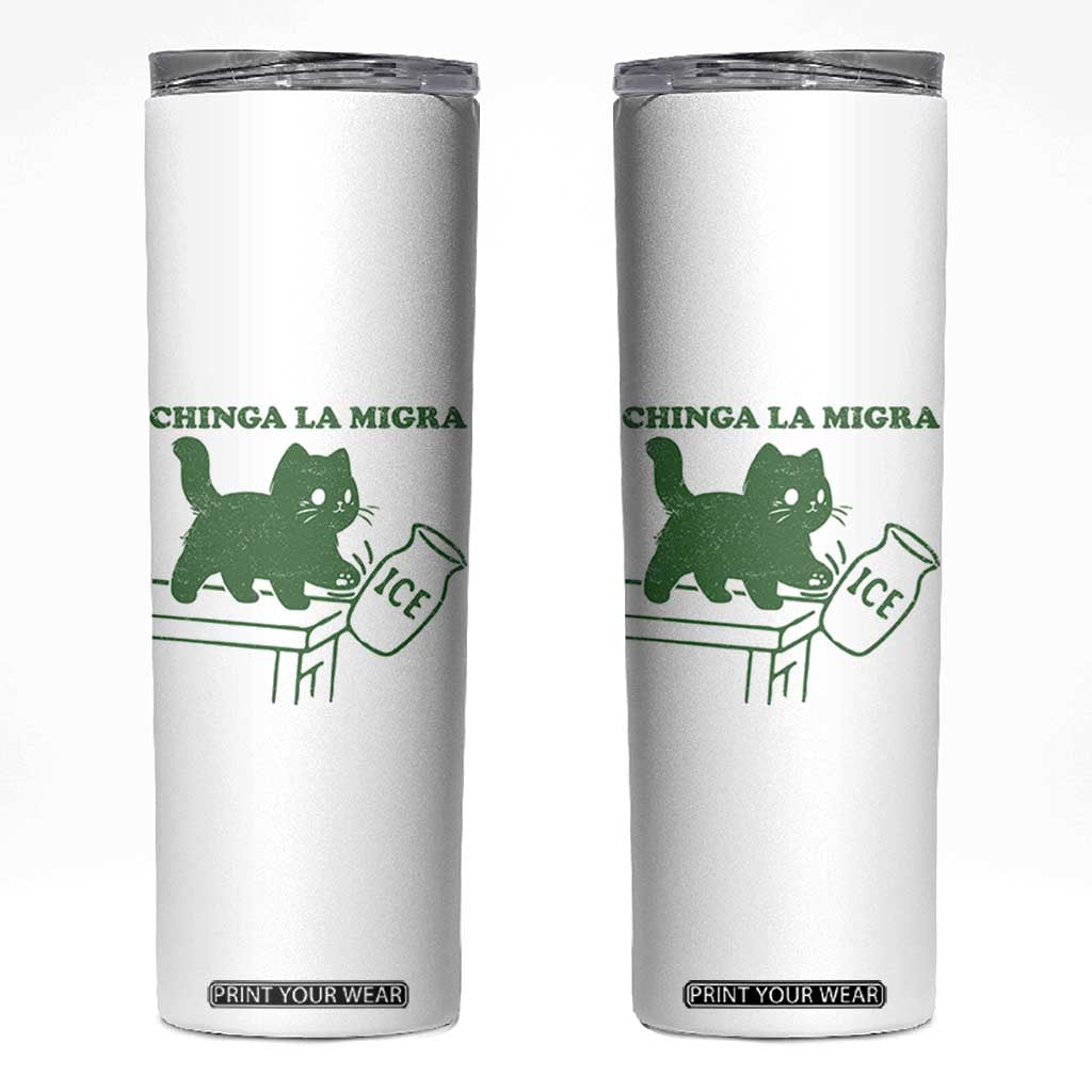 Chinga la Migra Skinny Tumbler Funny Subtle FDT Cat Meme TS10 White Print Your Wear