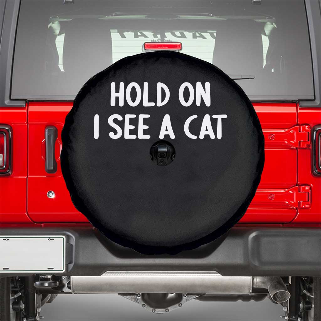 Hold On I See A Cat Spare Tire Cover Funny Pet Parent Humor Cat Person TS10 Black Print Your Wear