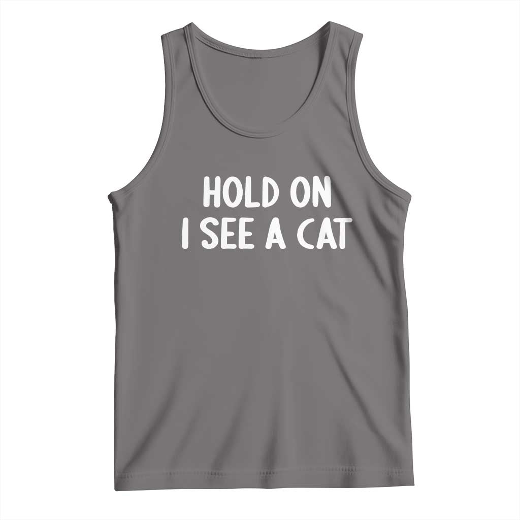 Hold On I See A Cat Tank Top Funny Pet Parent Humor Cat Person TS10 Deep Heather Print Your Wear