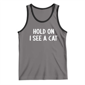 Hold On I See A Cat Tank Top Funny Pet Parent Humor Cat Person TS10 Deep Heather Black Print Your Wear