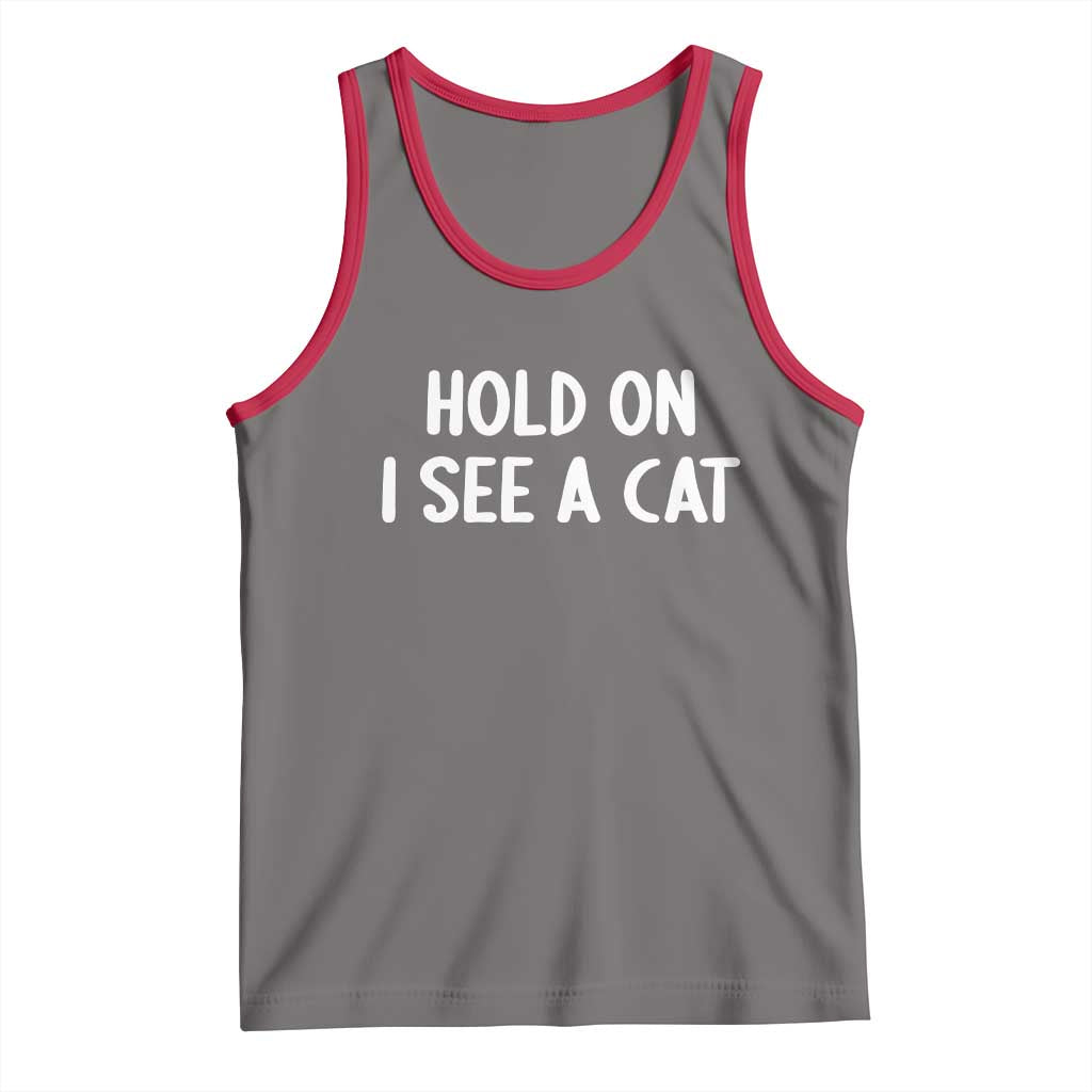 Hold On I See A Cat Tank Top Funny Pet Parent Humor Cat Person TS10 Deep Heather Red Print Your Wear