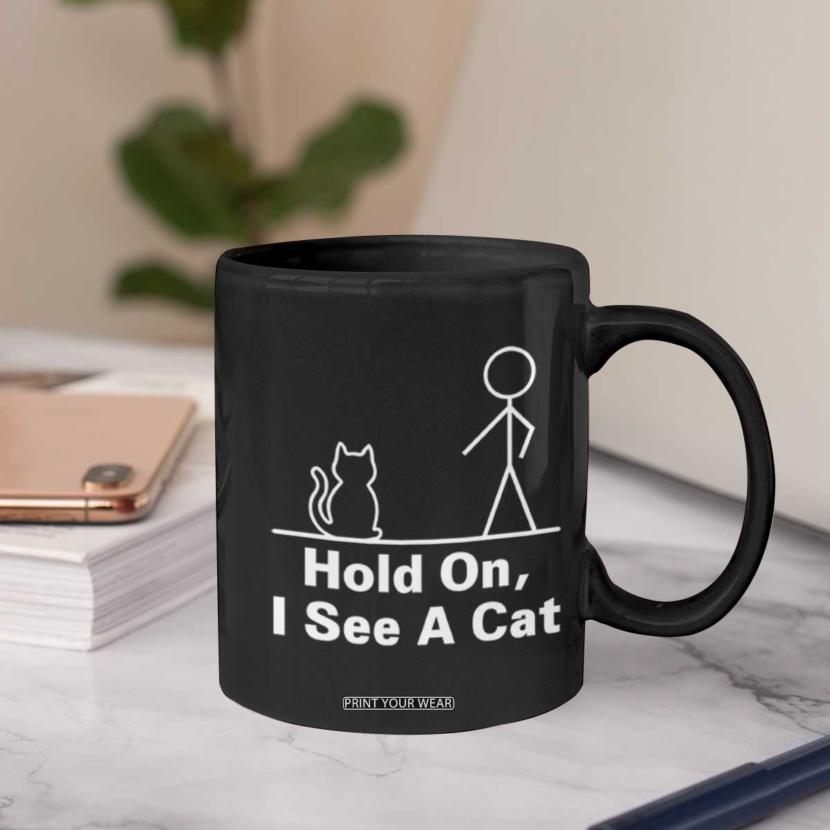 Hold On I See A Cat Coffee Mug Funny Cat Person Stick Figure Graphic TS10 Print Your Wear